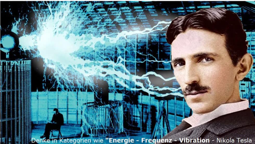 Nikola Teslas Erbe: Energie, Frequenz und Vibration!.