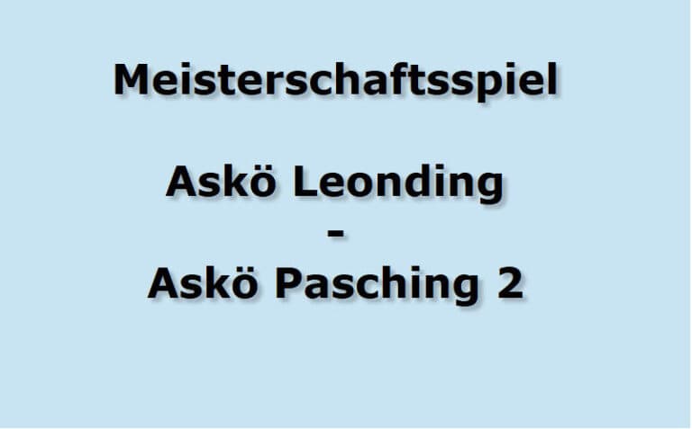 Meisterschaftsspiel: Askö Leonding gegen Askö Pasching 2 auf blauem Hintergrund.